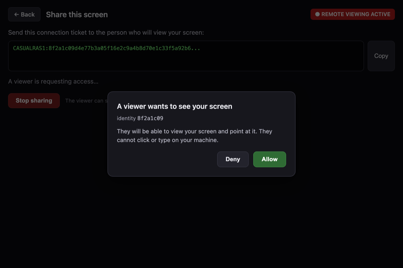 The share screen showing a connection ticket and a consent prompt: a viewer with identity 8f2a1c09 wants to see your screen, with Deny and Allow buttons, and a red REMOTE VIEWING ACTIVE indicator.